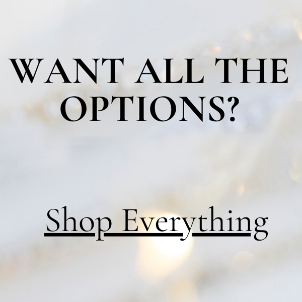 WANT ALL THE OPTIONS?